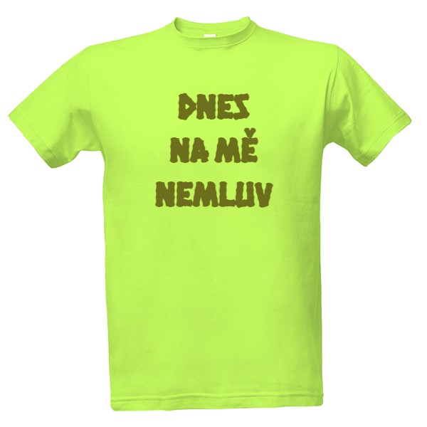 dnes na mě nemluv